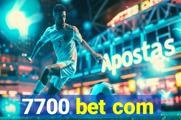 7700 bet com